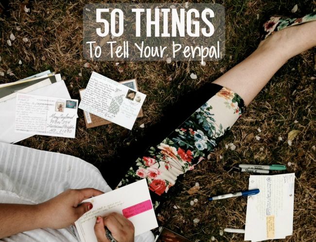 50 Things To Tell Your Penpal | Uncustomary Art