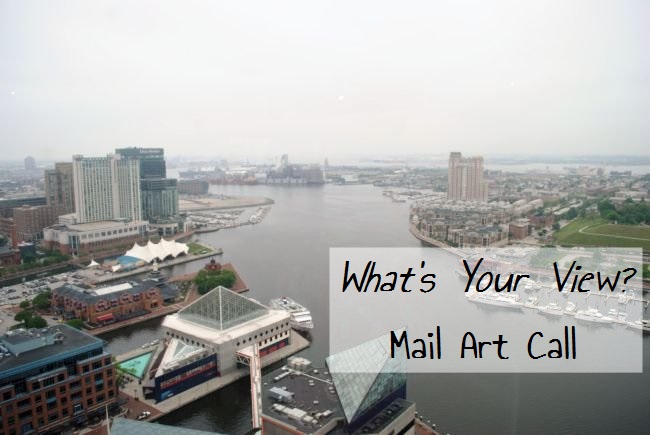 What's Your View? Mail Art Call