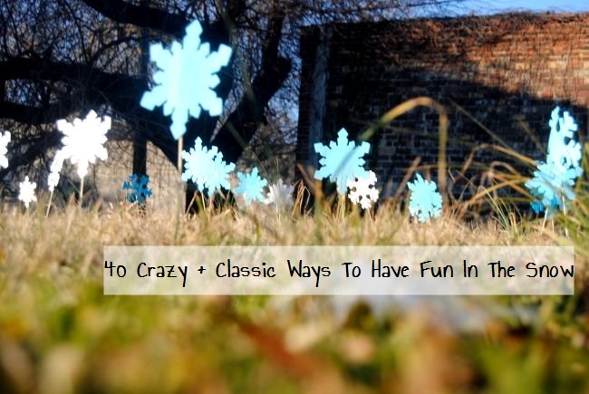 40 Crazy & Classic Ways To Have Fun In The Snow