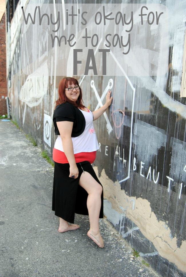Why It’s Okay For Me To Say “Fat”