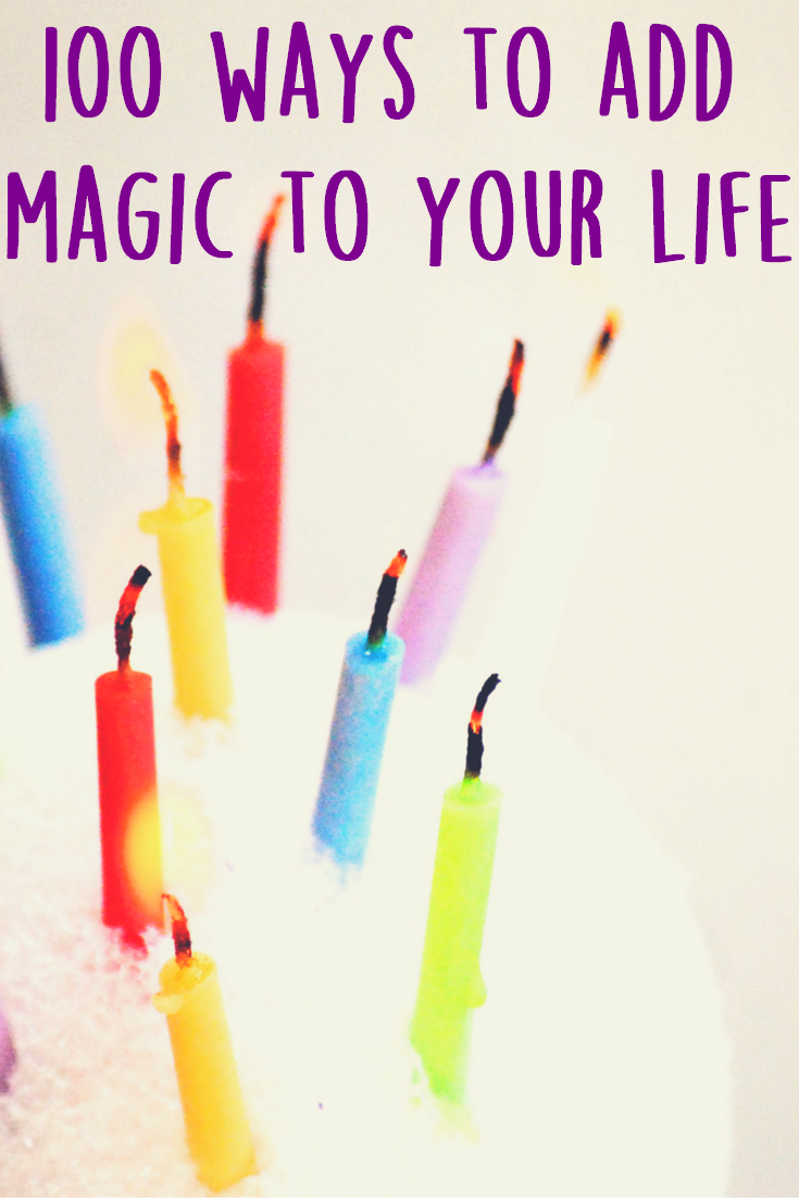 100 Ways To Add Magic To Your Life