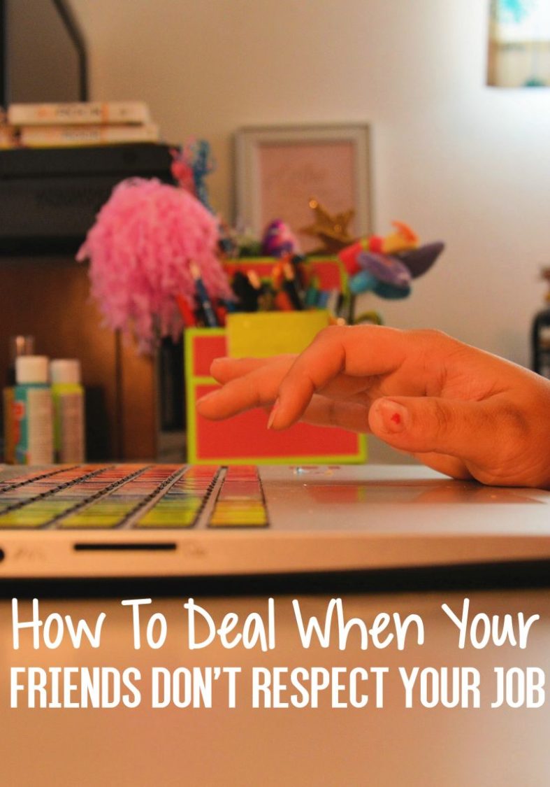 How To Deal When Your Friends Don't Respect Your Job | Uncustomary