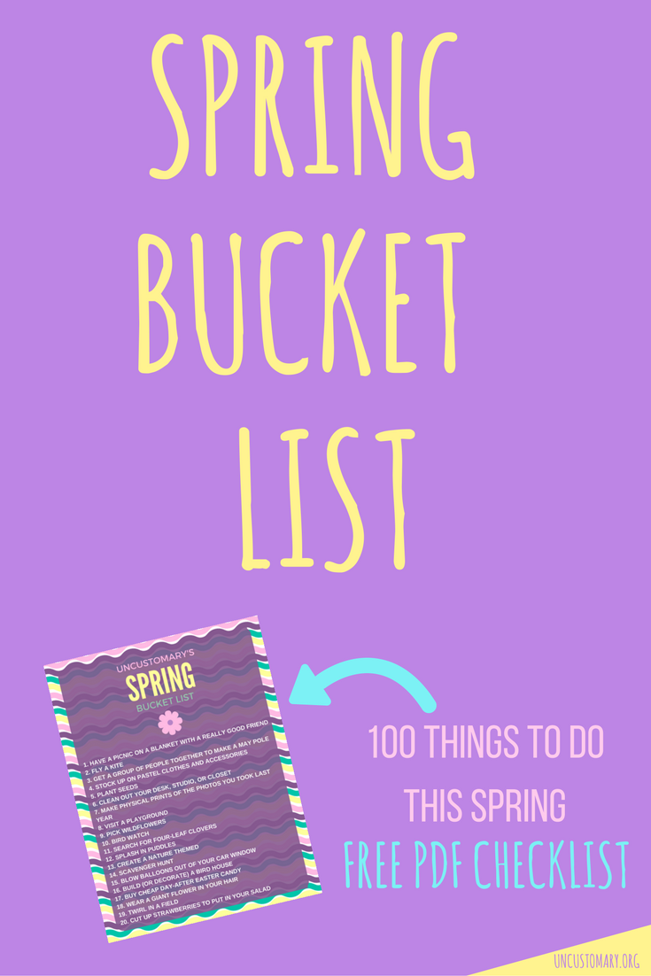 Bucket List: 100 Things To Do In Spring | Uncustomary