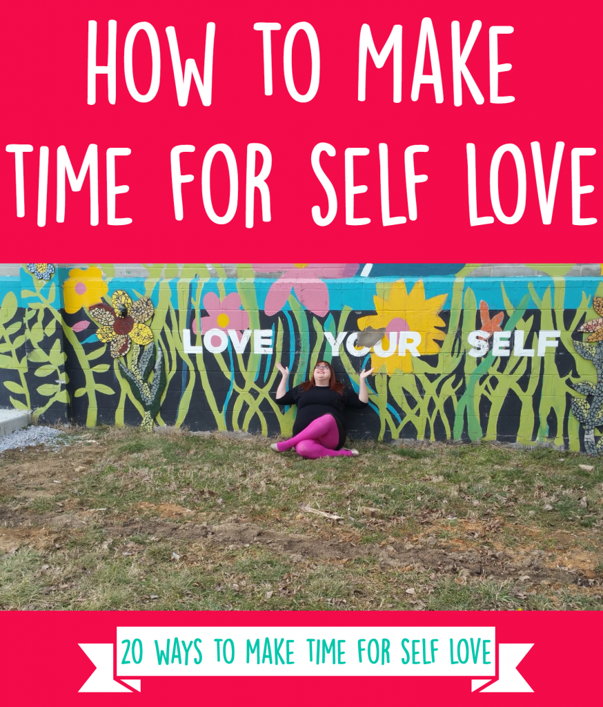 You're not too busy for self love, you just have to make time for it! Here are 20 ways you can make time for self love today.