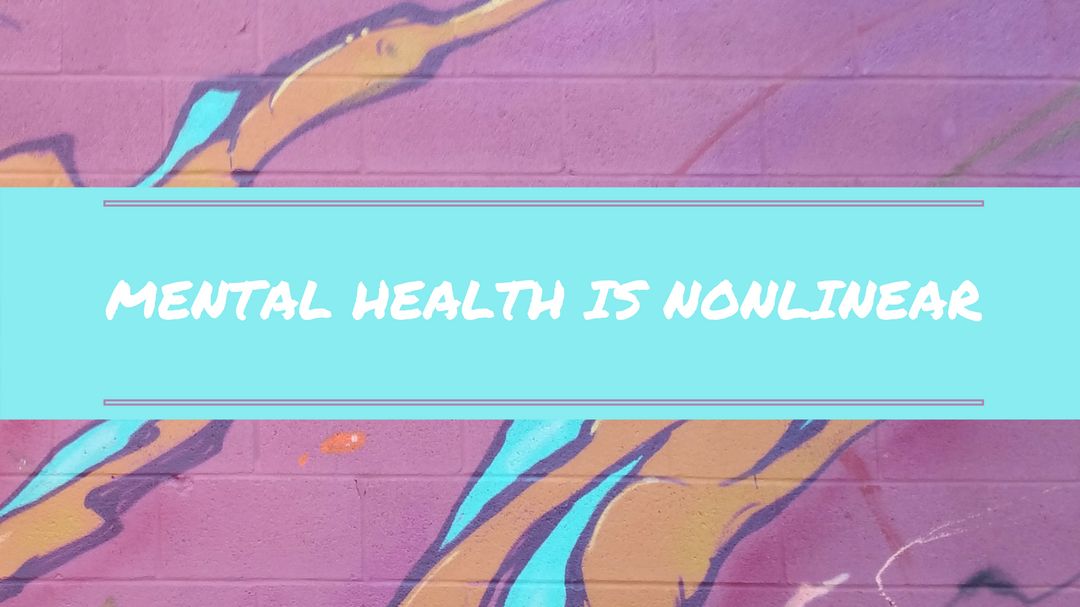 Mental Health Is Non-Linear
