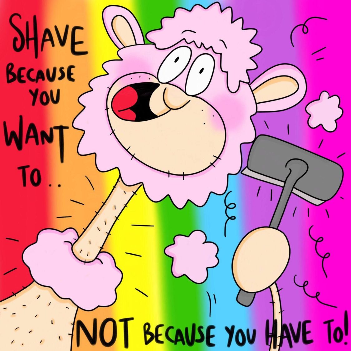 Shave Because You Want To, Not Because You Have To | Uncustomary