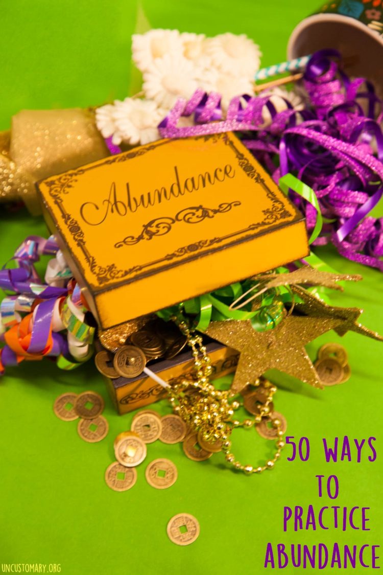 50 Ways To Practice Abundance | Uncustomary