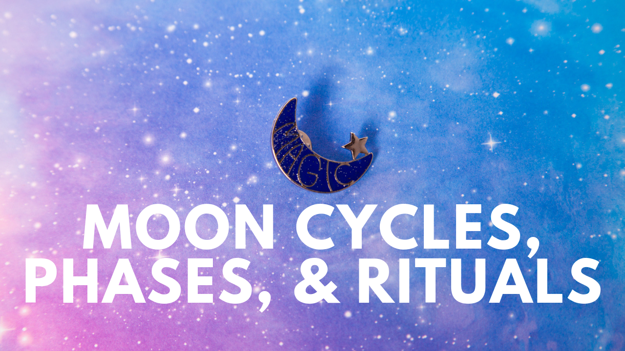 Moon Cycles, Phases, And Rituals