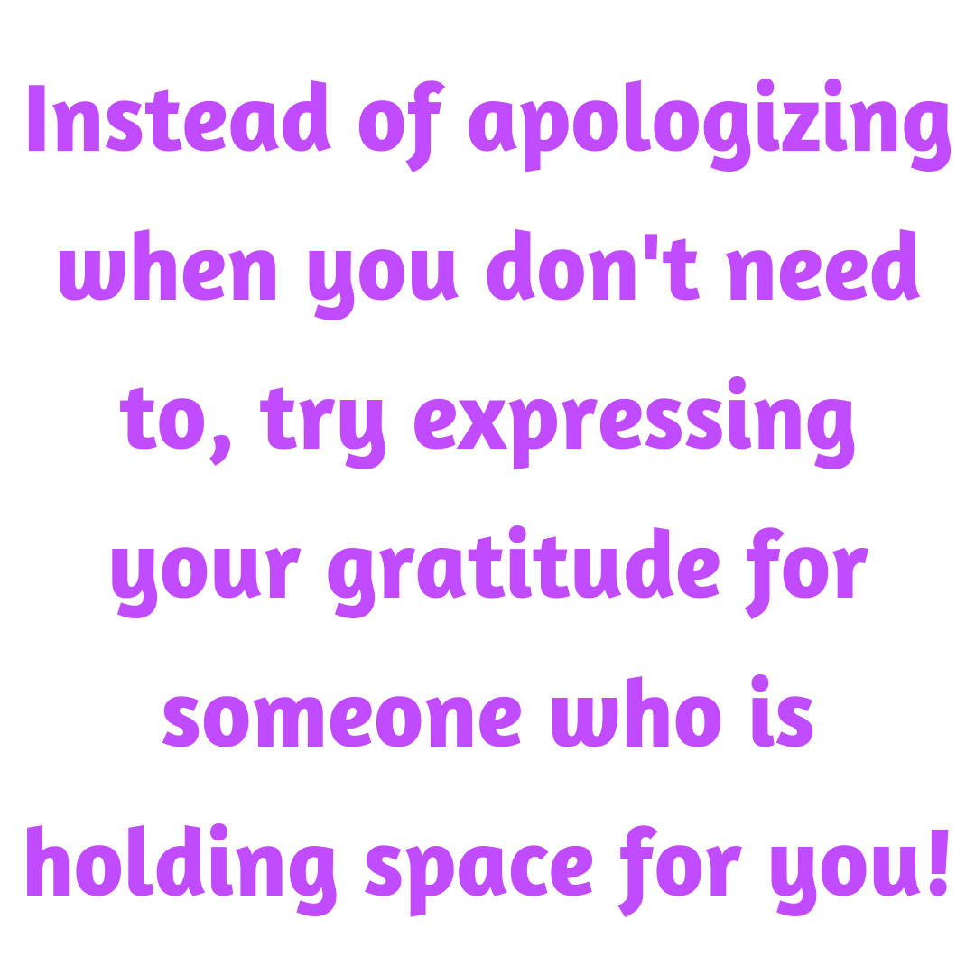 Stop Apologizing When You Really Want To Express Gratitude | Uncustomary