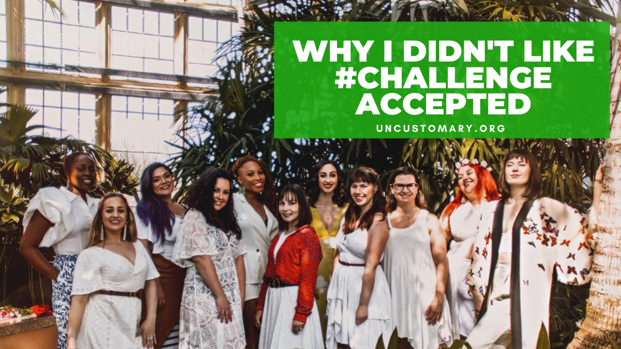 Why I Didn’t Like #ChallengeAccepted; 9 Ways To Support Womxn