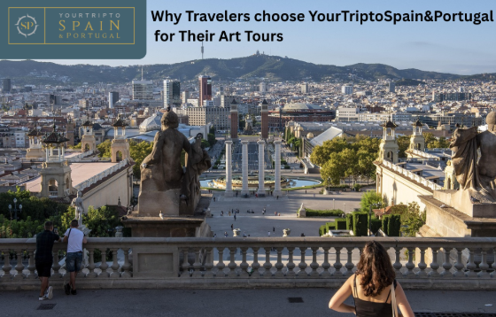 Why Travelers Choose Your Spain and Portugal Trip for Their Art Tours