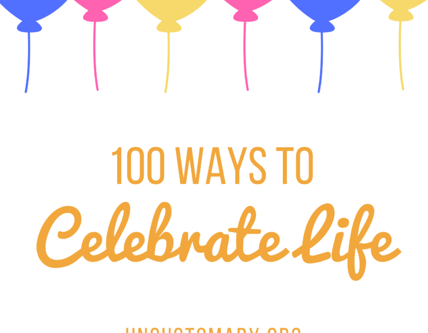 100 Ways To Celebrate Life